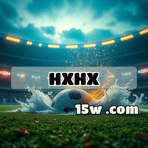 HXHX.COM: Apostas Online e Suas Oportunidades de Diversão